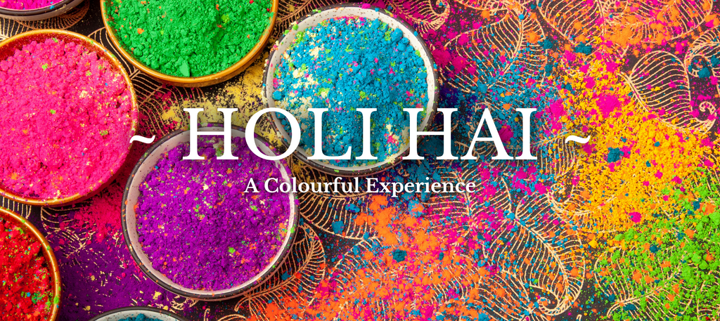 HOLI - A COLOURFUL EXPERIENCE
